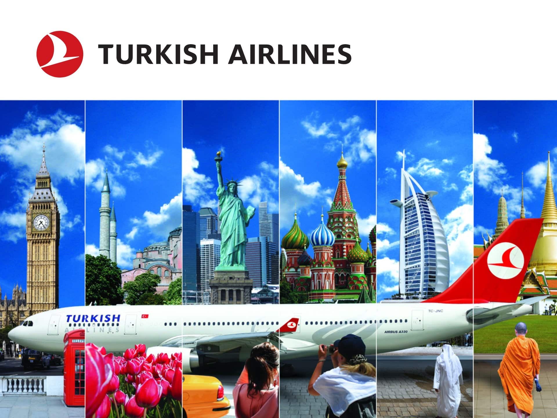 Turkish Airlines promotional image showcasing an airplane in front of iconic landmarks like Big Ben, the Statue of Liberty, and St. Basil's Cathedral, emphasizing global travel and connectivity.