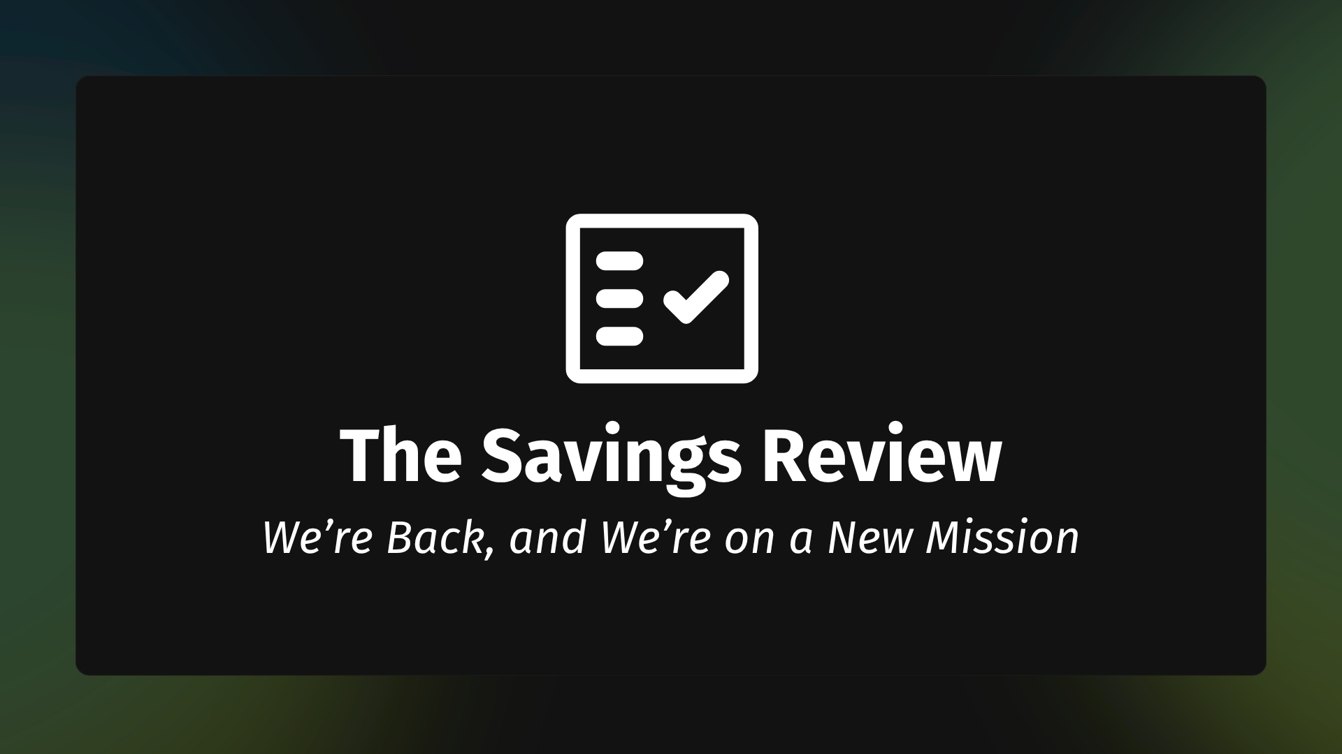 The Savings Review logo: Welcome back to our savings mission. Image for a welcome back review and deals on The Savings Review website.